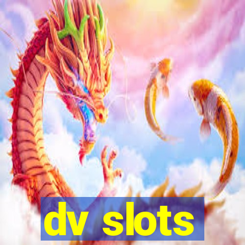 dv slots